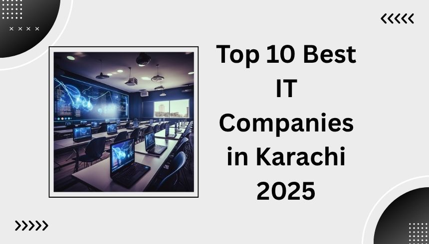 Top 10 Best IT Companies in Karachi 2025