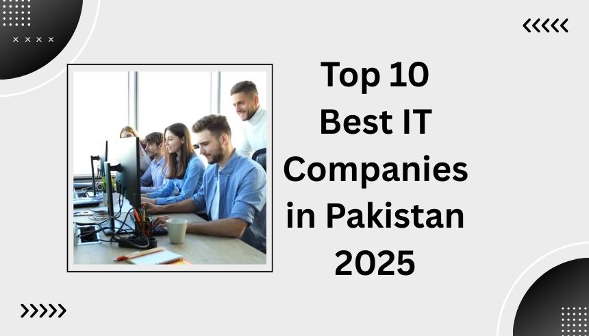 Top 10 Best IT Companies in Pakistan 2025
