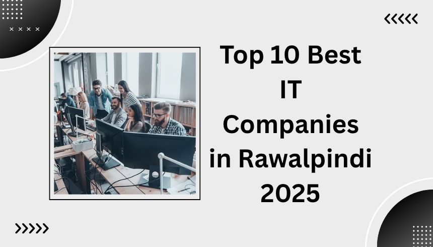 Top 10 Best IT Companies in Rawalpindi 2025