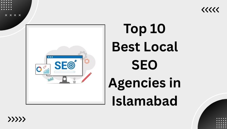 Top 10 Best Local SEO Agencies in Islamabad