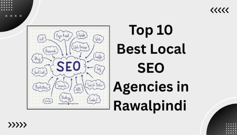Top 10 Best Local SEO Agencies in Rawalpindi 