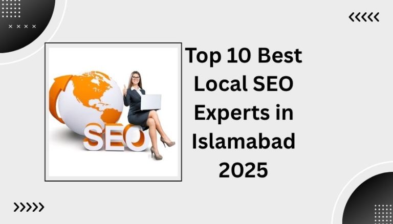 Top 10 Best Local SEO Experts in Islamabad 2025