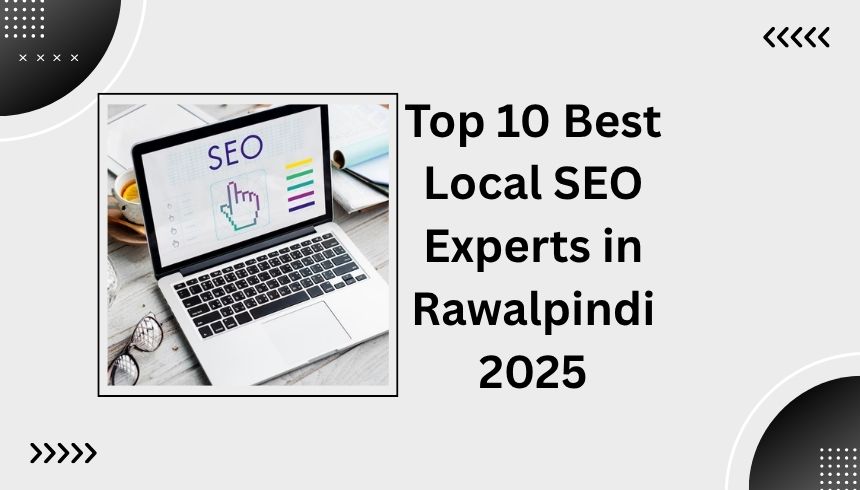 Top 10 Best Local SEO Experts in Rawalpindi 2025