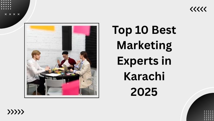 Top 10 Best Marketing Experts in Karachi 2025