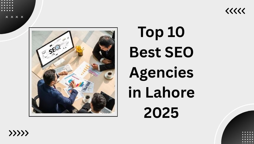 Top 10 Best SEO Agencies in Lahore 2025
