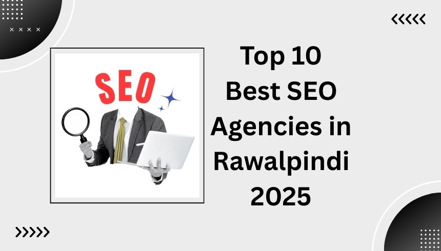 Top 10 Best SEO Agencies in Rawalpindi 2025