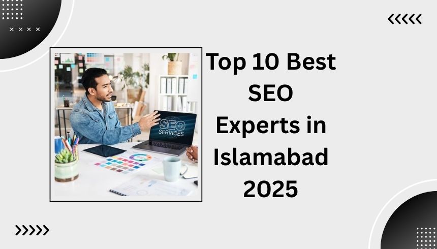 Top 10 Best SEO Experts in Islamabad 2025