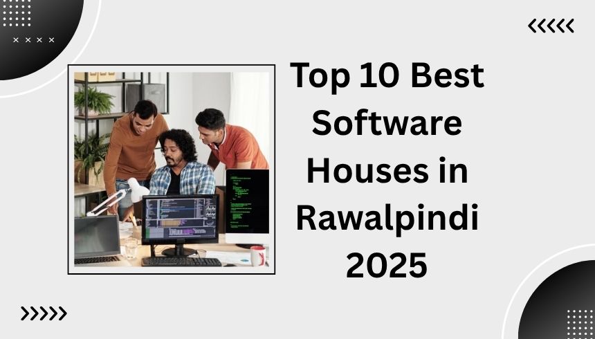 Top 10 Best Software Houses in Rawalpindi 2025