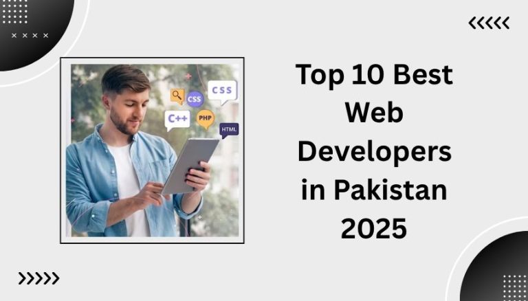 Top 10 Best Web Developers in Pakistan 2025