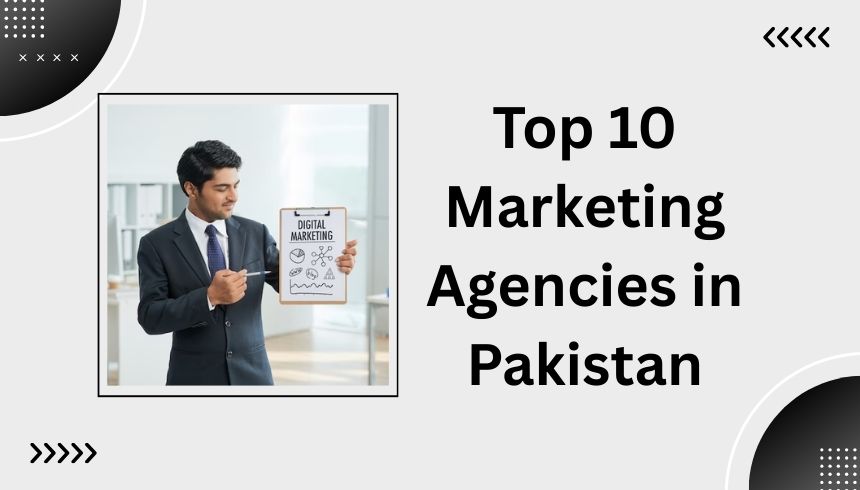 Top 10 Marketing Agencies in Pakistan